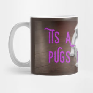 It's A Pugs Life Mug